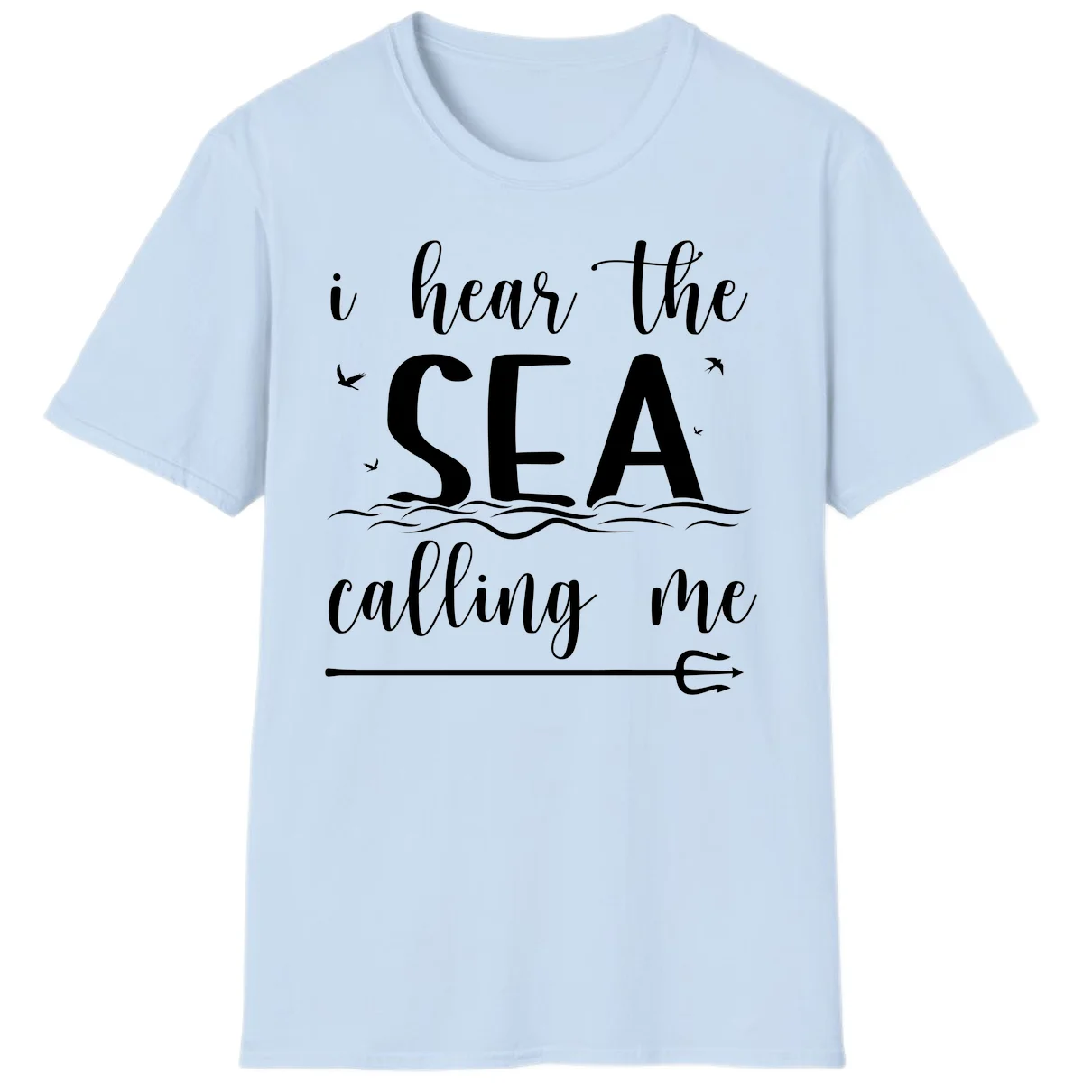 I Hear The Sea Calling Me Cruise Vacation T-Shirt in Light Blue