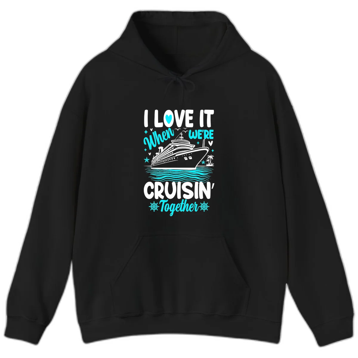 I Love It When We're Cruisin' Together Hoodie in Black