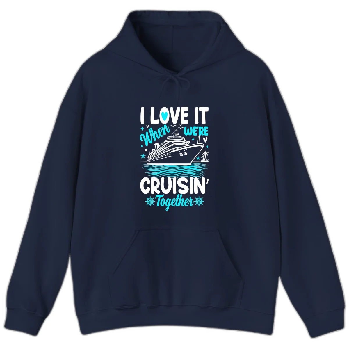 I Love It When We're Cruisin' Together Hoodie in Navy