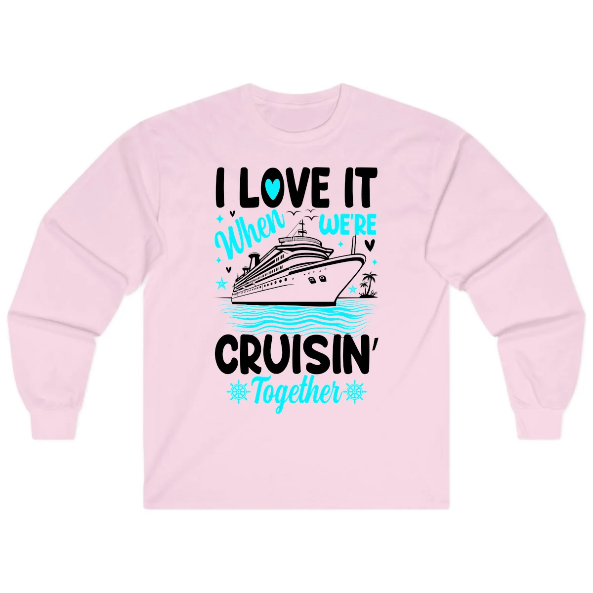 I Love It When We're Cruisin' Together Long Sleeve in Light Pink