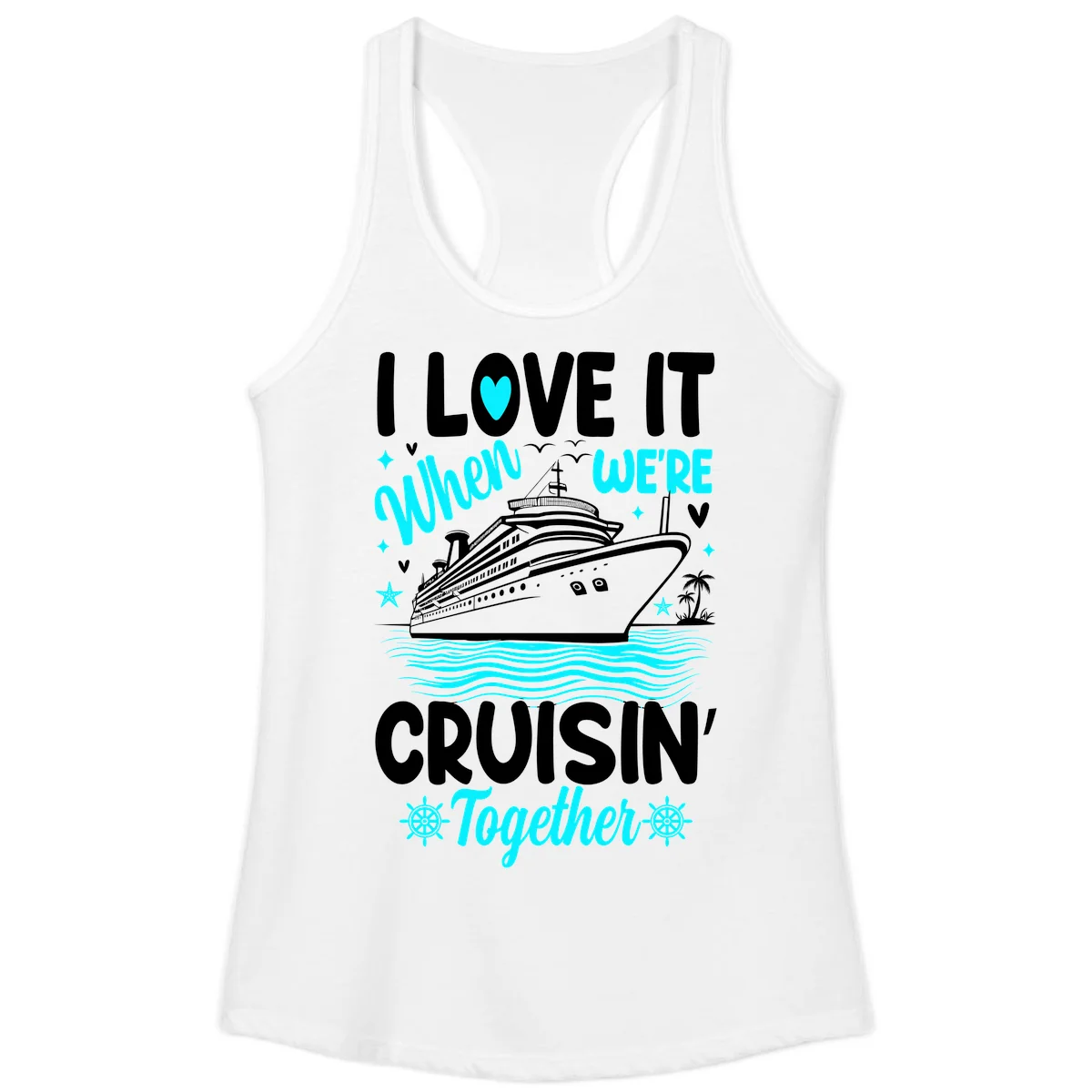 I Love It When We're Cruisin' Together Ladies Tank in White
