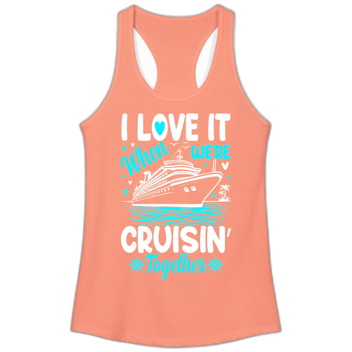 I Love It When We're Cruisin' Together Ladies Tank in Solid Light Orange