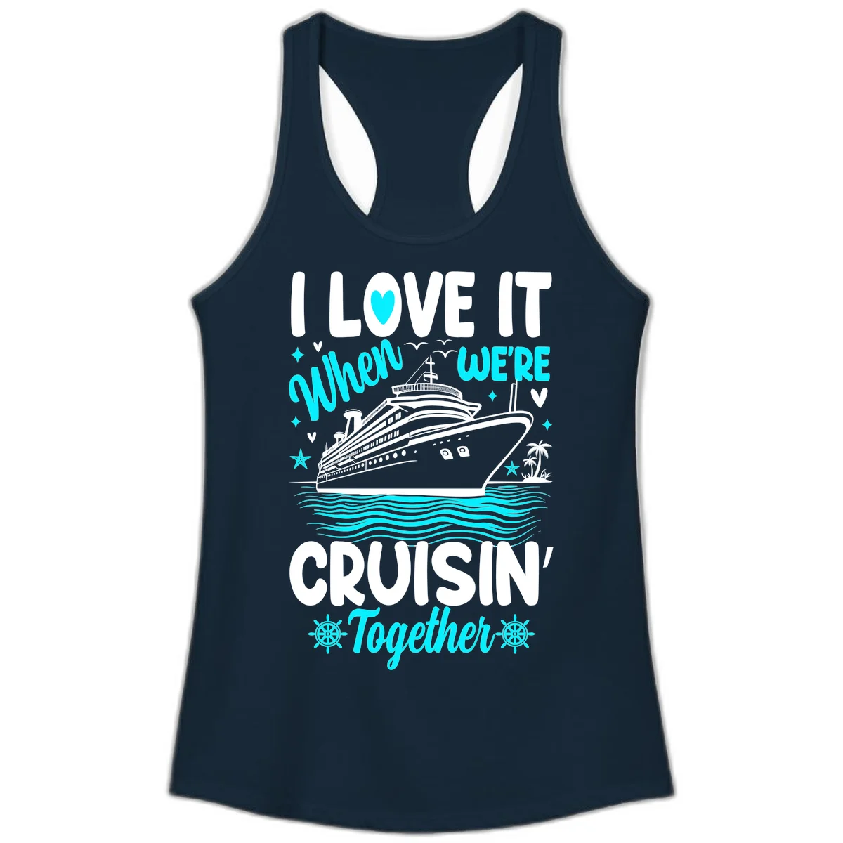 I Love It When We're Cruisin' Together Ladies Tank in Solid Midnight Navy