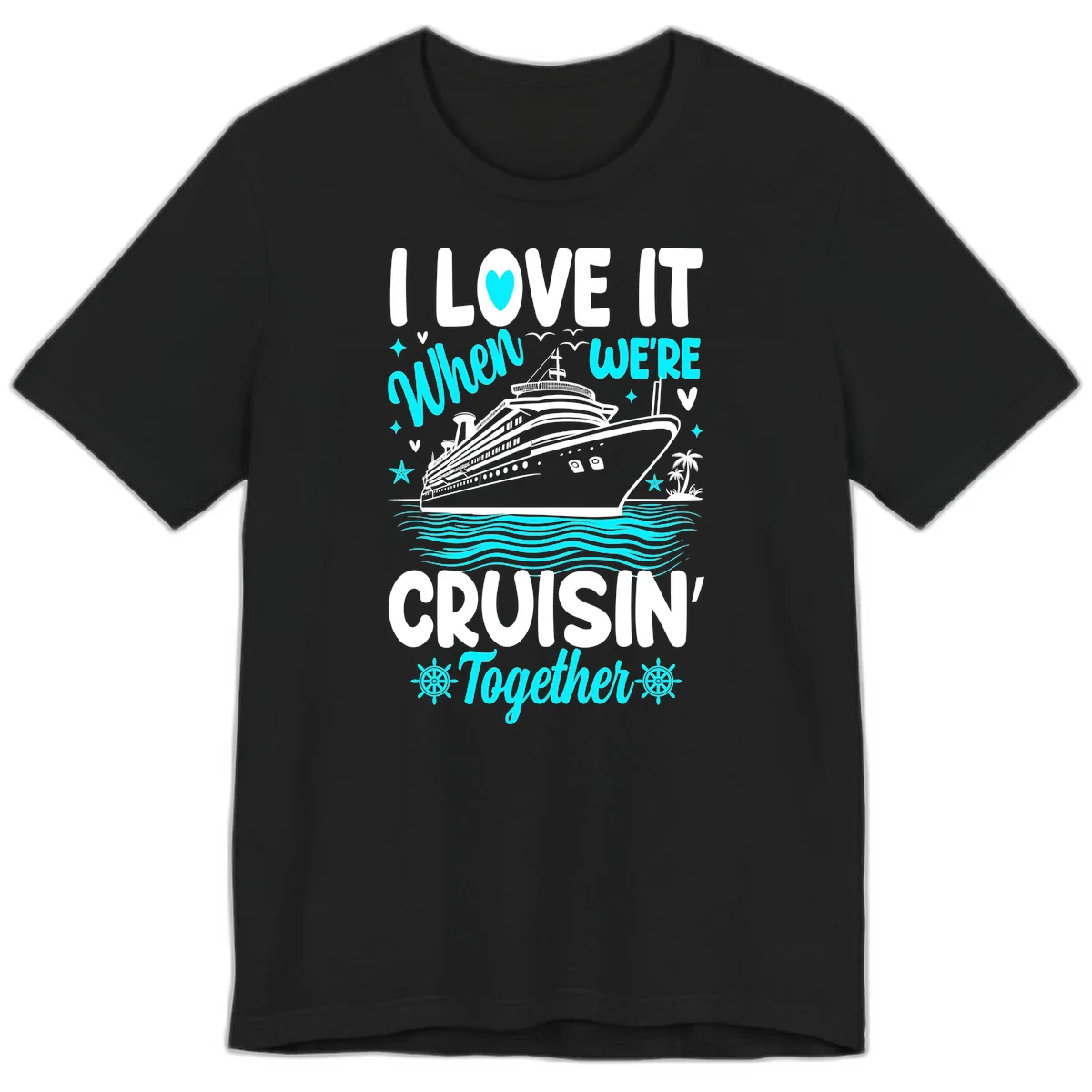 I Love It When We're Cruisin' Together Premium T-Shirt in Black