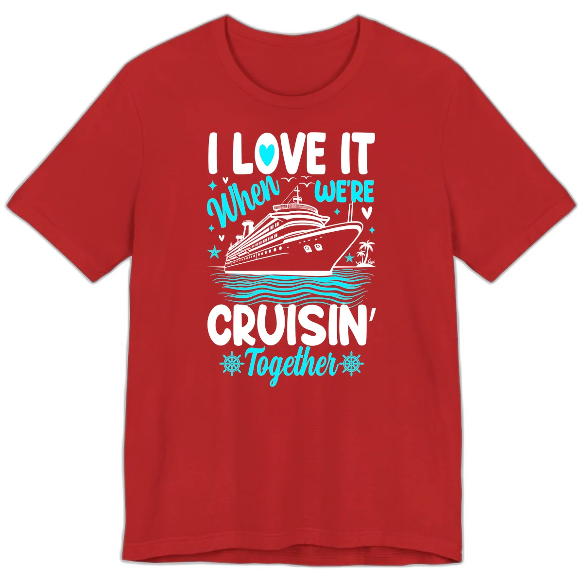 I Love It When We're Cruisin' Together Premium T-Shirt in Red