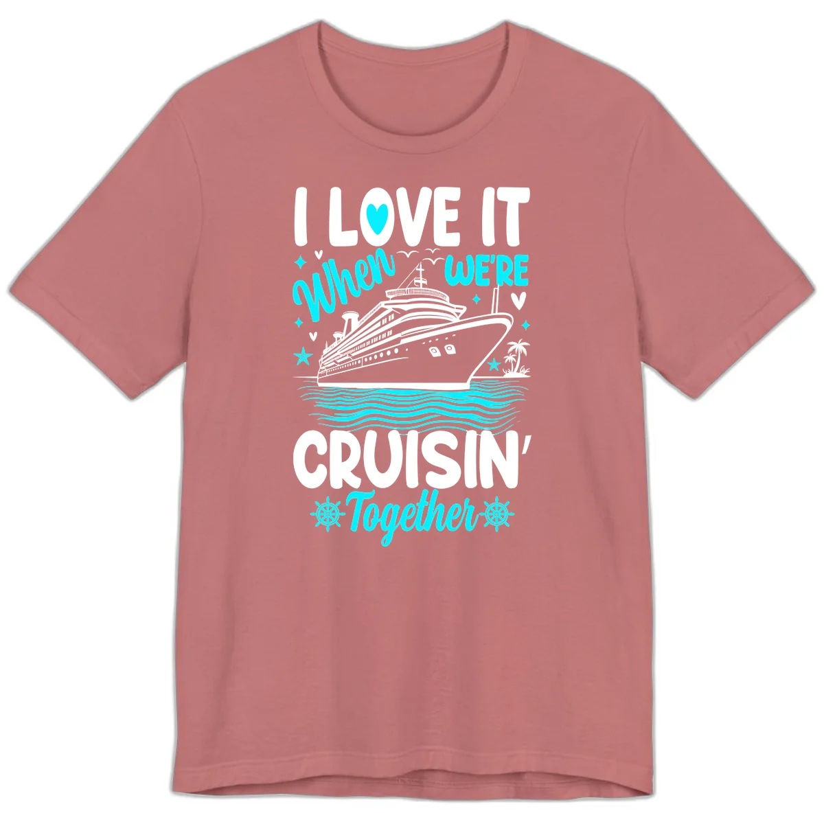 I Love It When We're Cruisin' Together Premium T-Shirt in Mauve