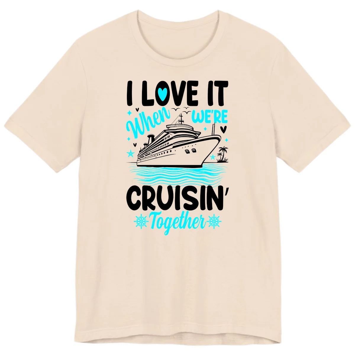 I Love It When We're Cruisin' Together Premium T-Shirt in Soft Cream