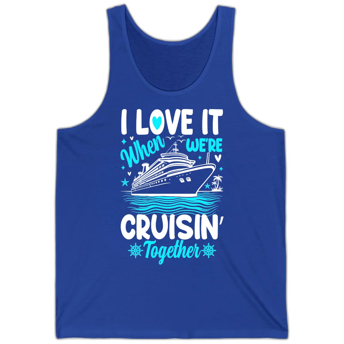 I Love It When We're Cruisin' Together Tank in True Royal