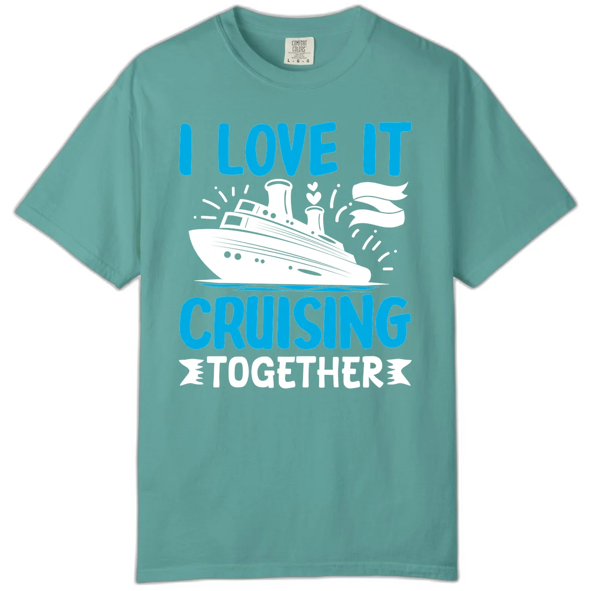 I Love It Cruising Together Comfort Color Shirt in Seafoam