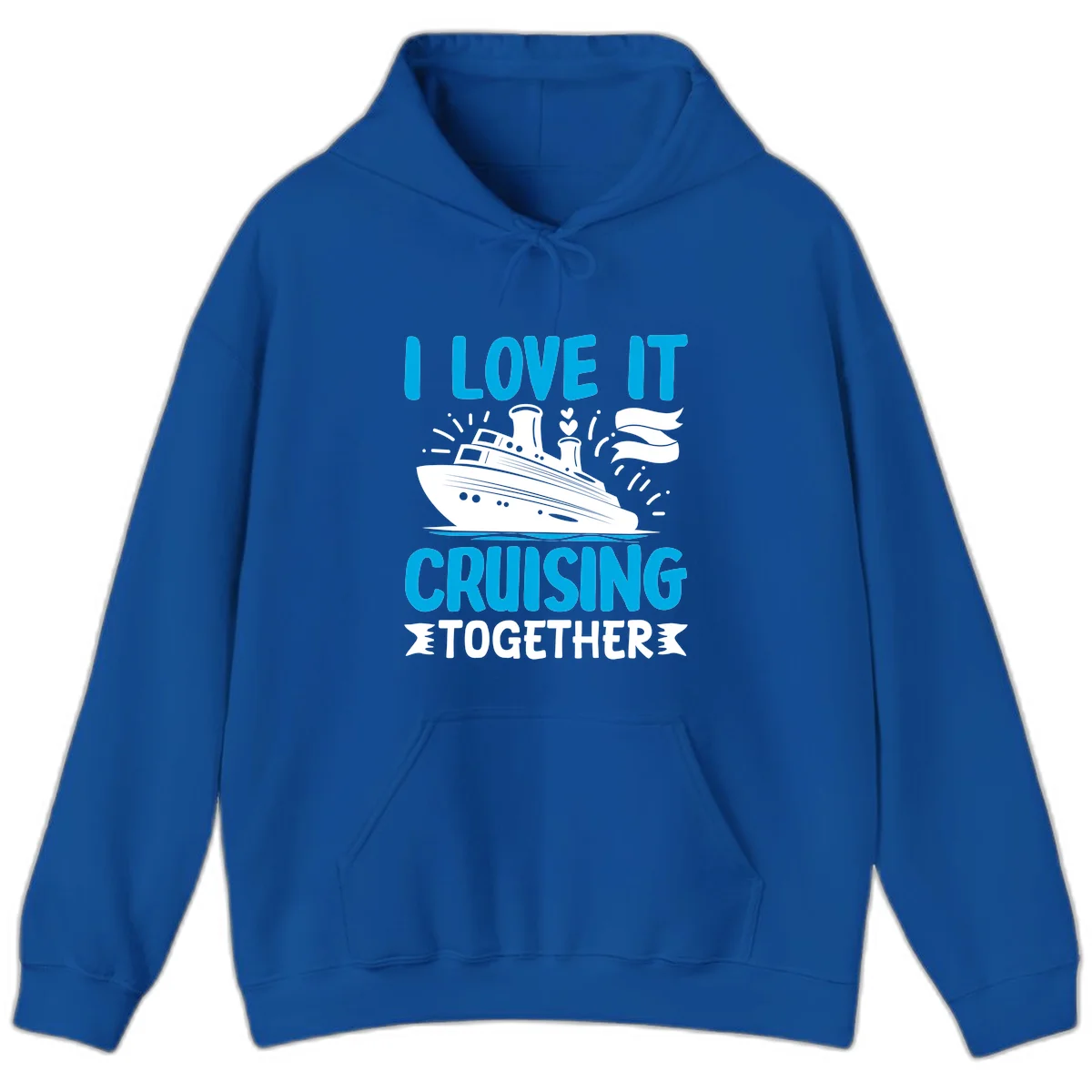 I Love It Cruising Together Cruise Hoodie in Royal