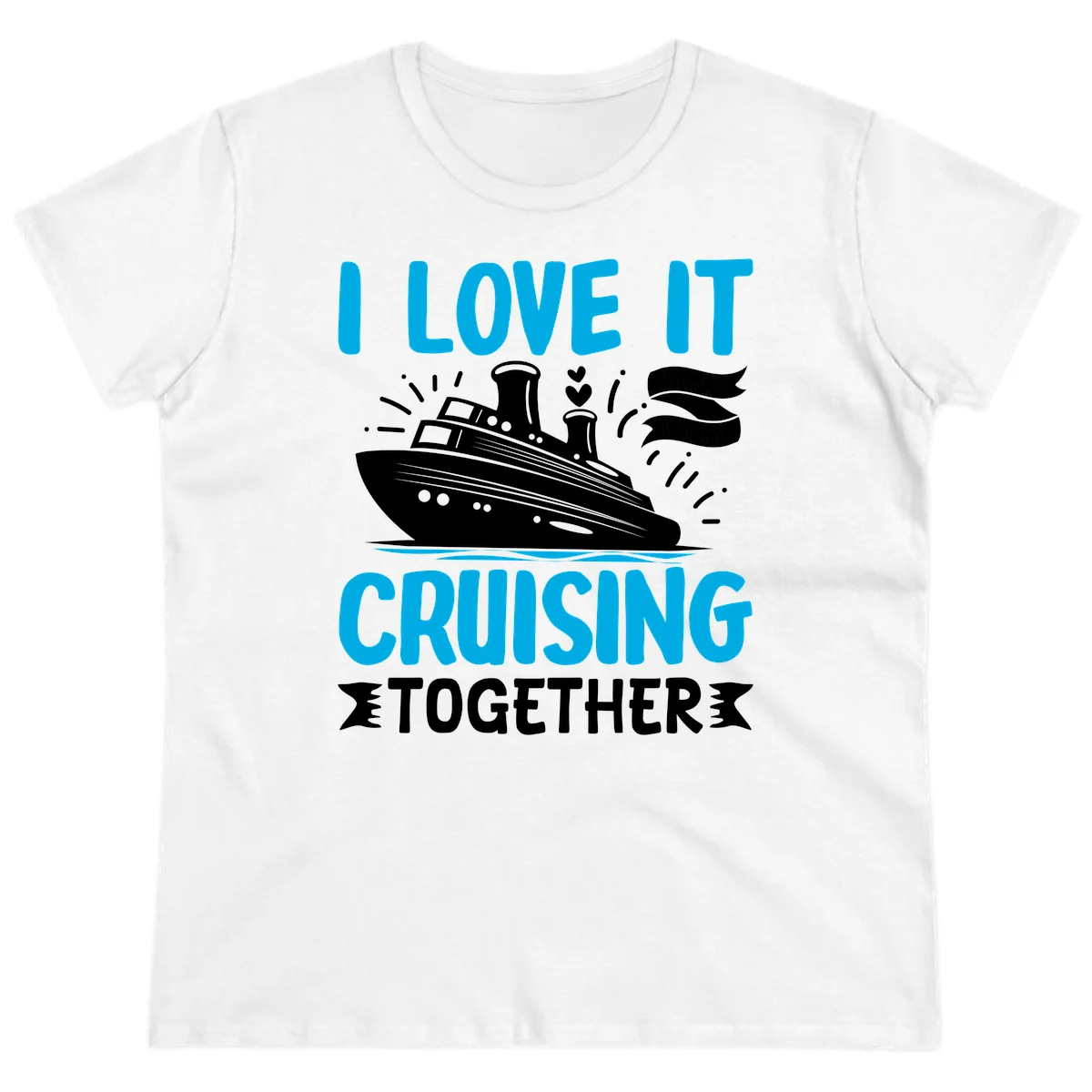 I Love It Cruising Together Ladies Cruise Tee in White