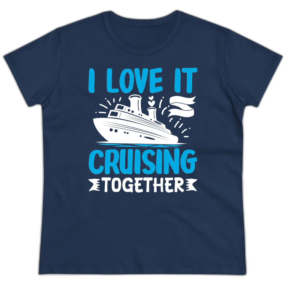 I Love It Cruising Together Ladies Cruise Tee in Navy