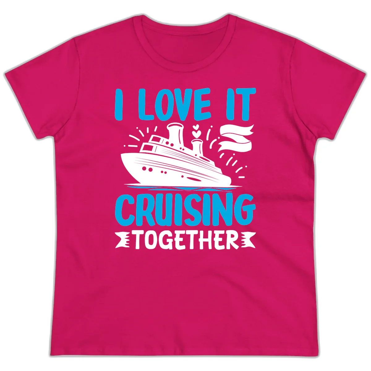 I Love It Cruising Together Ladies Cruise Tee in Heliconia