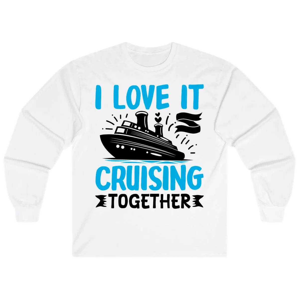 I Love It Cruising Together Long Sleeve Shirt in White