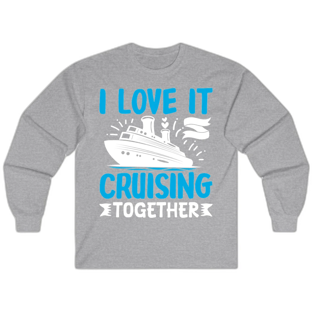 I Love It Cruising Together Long Sleeve Shirt in Sport Grey