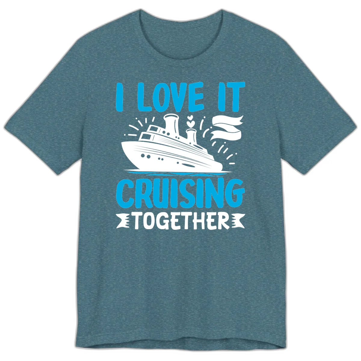 I Love It Cruising Together Premium T-Shirt in Heather Deep Teal