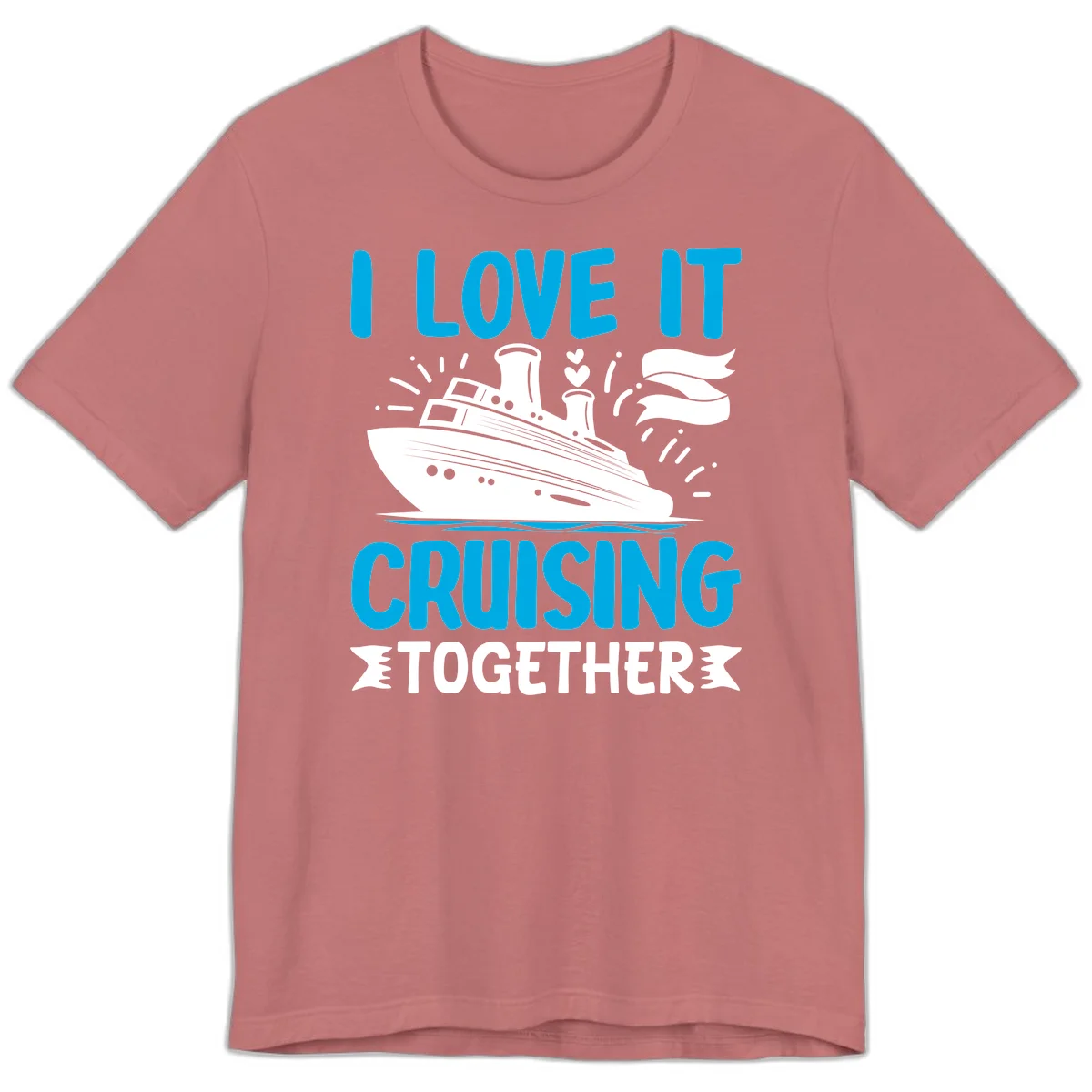I Love It Cruising Together Premium T-Shirt in Mauve