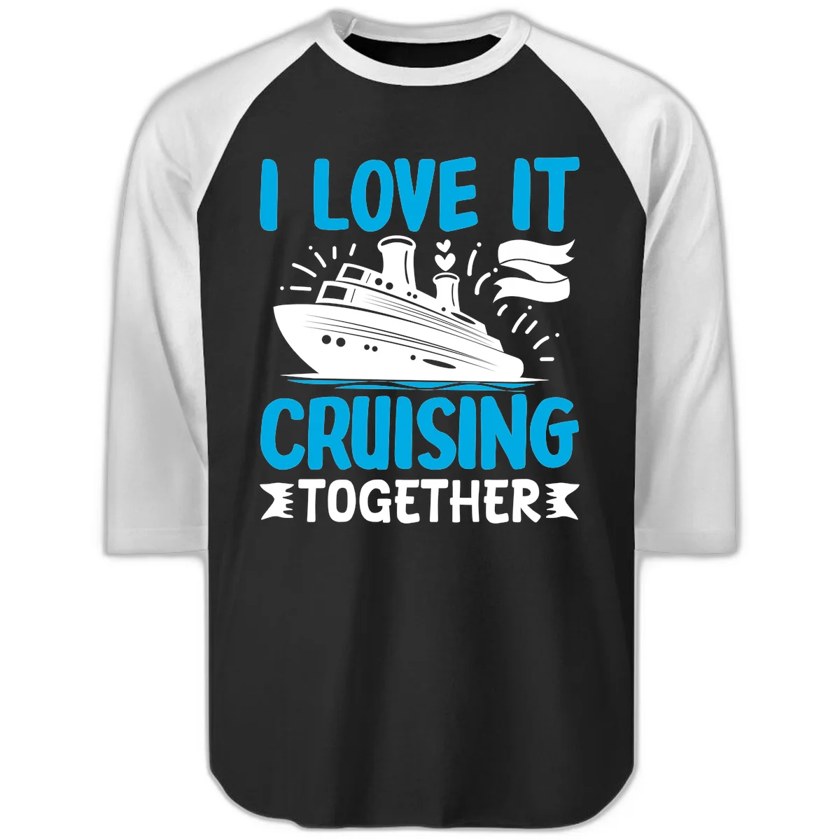 I Love It Cruising Together Raglan 3/4 Sleeve Tee in Black White