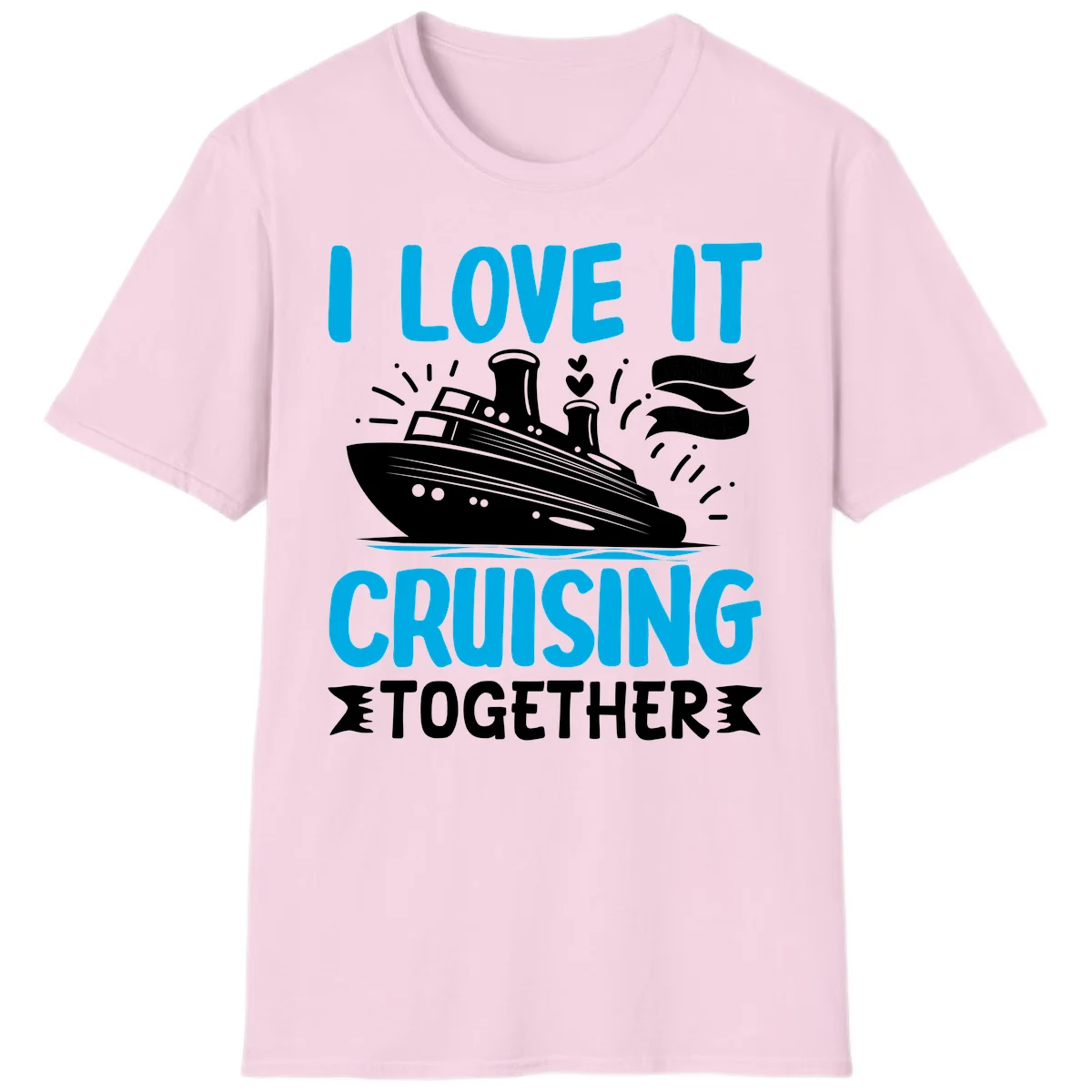 I Love It Cruising Together Cruise Ship T-Shirt in Light Pink