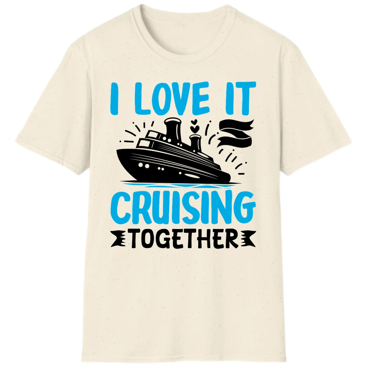 I Love It Cruising Together Cruise Ship T-Shirt in Natural