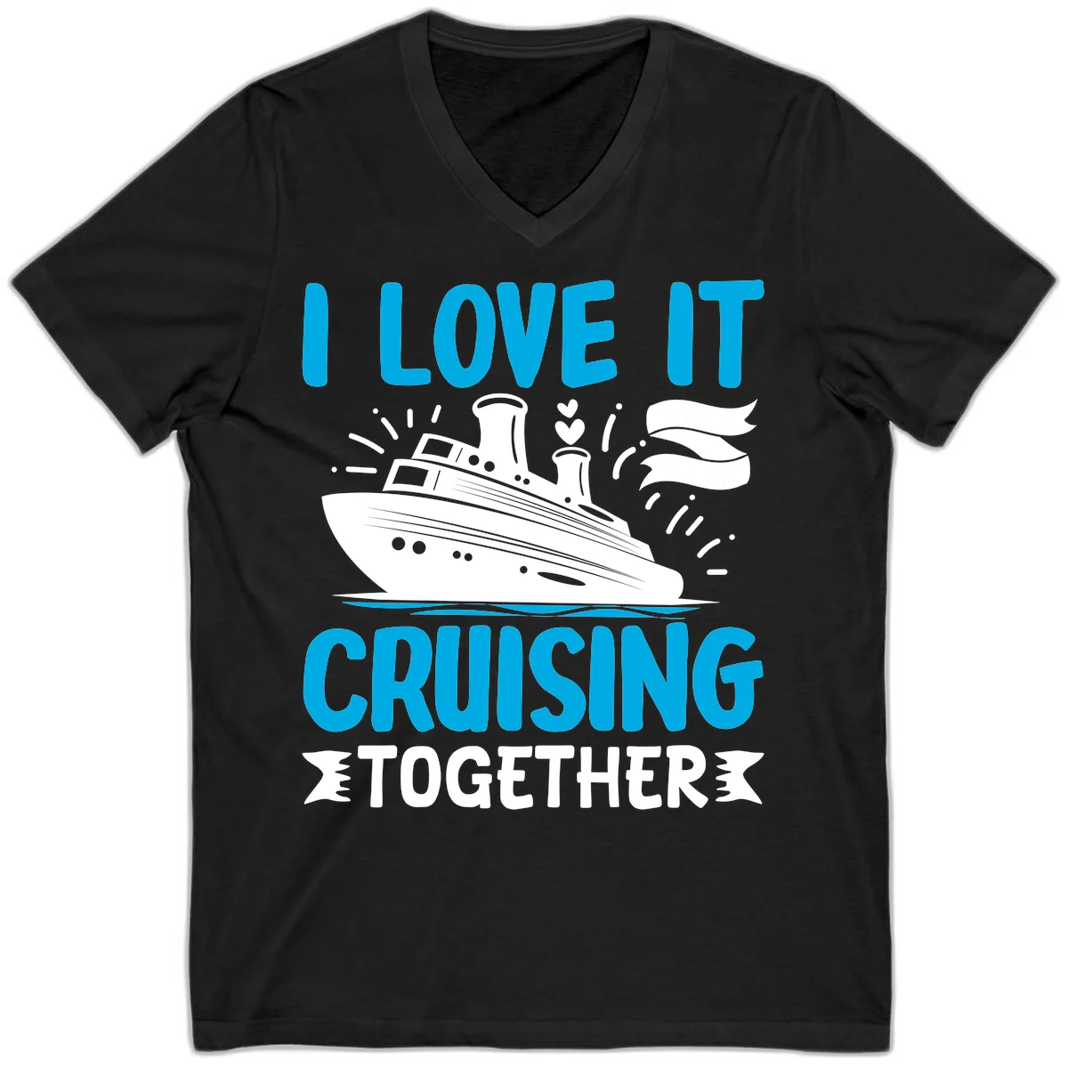 I Love It Cruising Together V-Neck Cruise Tee in Black