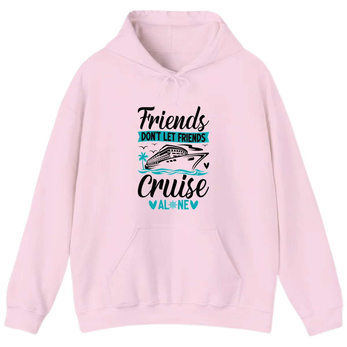 Friends Don't Let Friends Cruise Alone Hoodie in Light Pink
