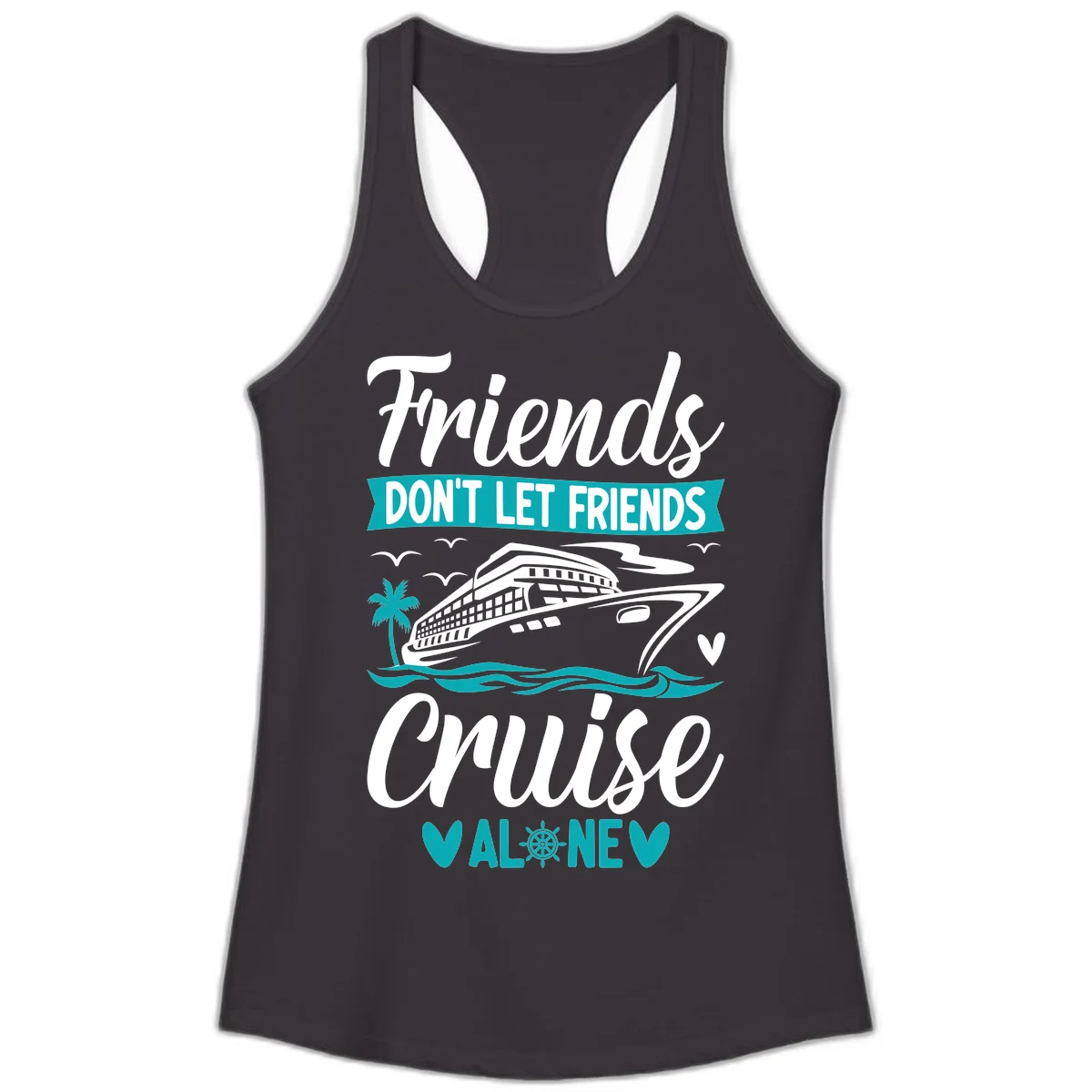 Friends Don't Let Friends Cruise Alone Ladies Tank in Black
