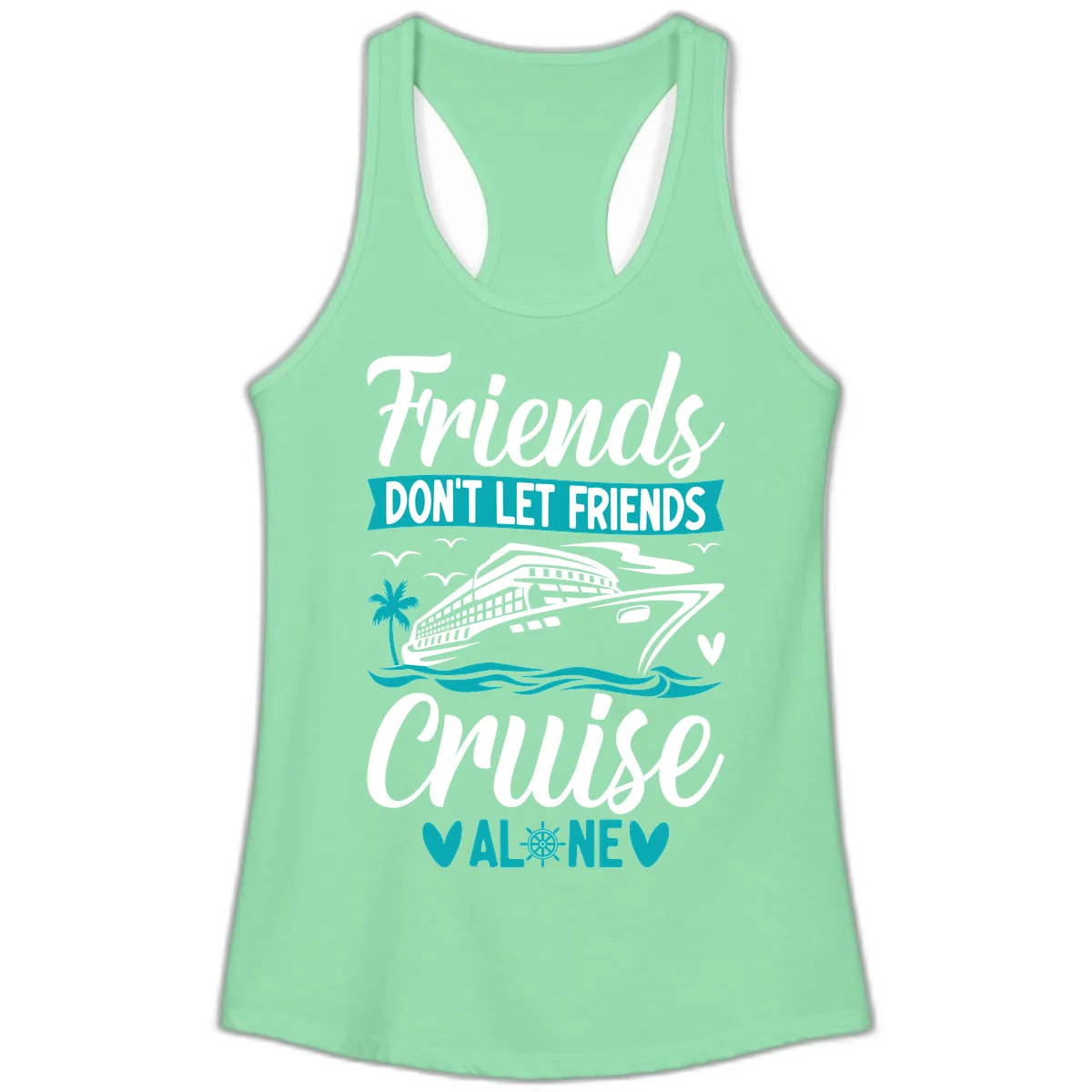 Friends Don't Let Friends Cruise Alone Ladies Tank in Solid Mint