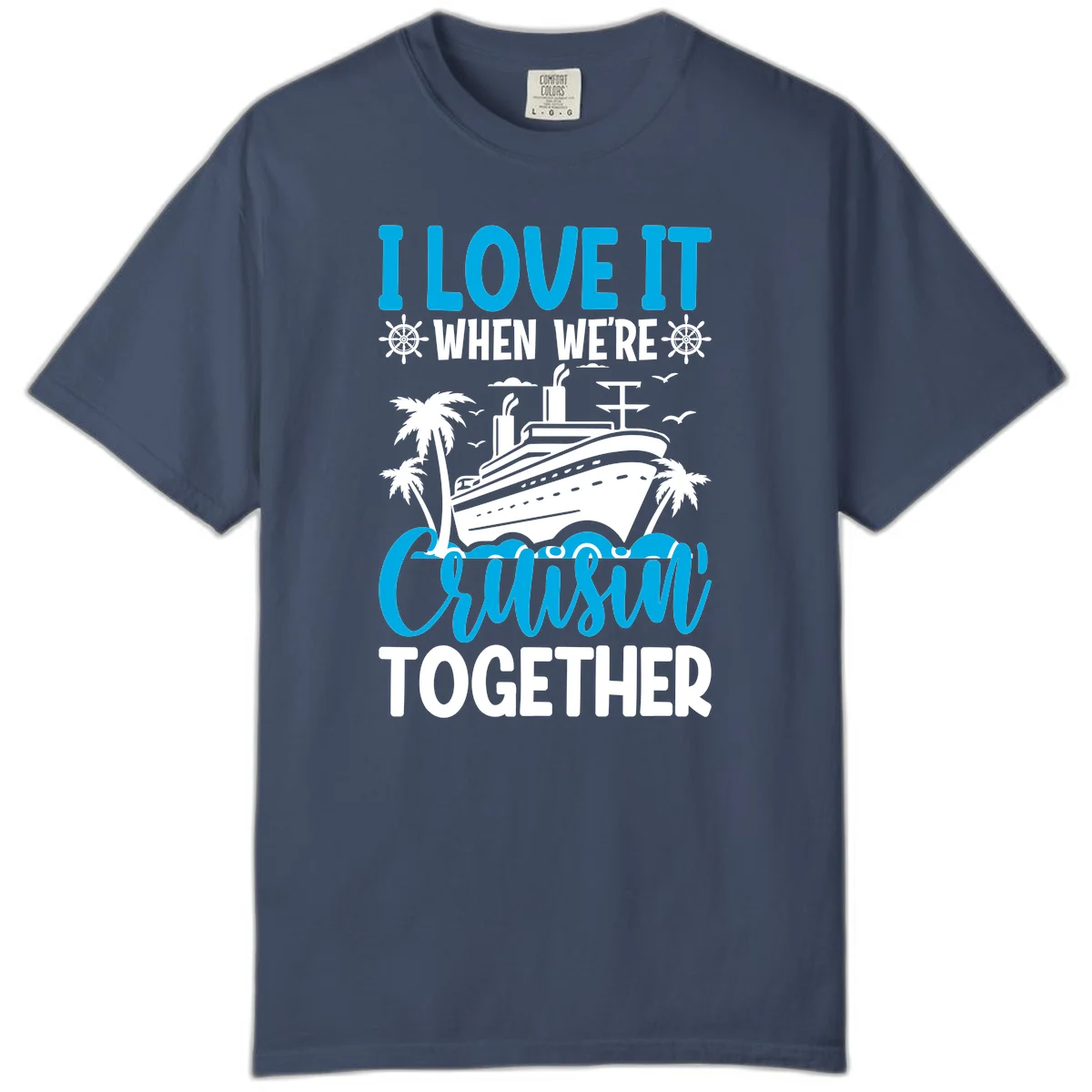 I Love It When We're Cruising Together Comfort Color in Midnight