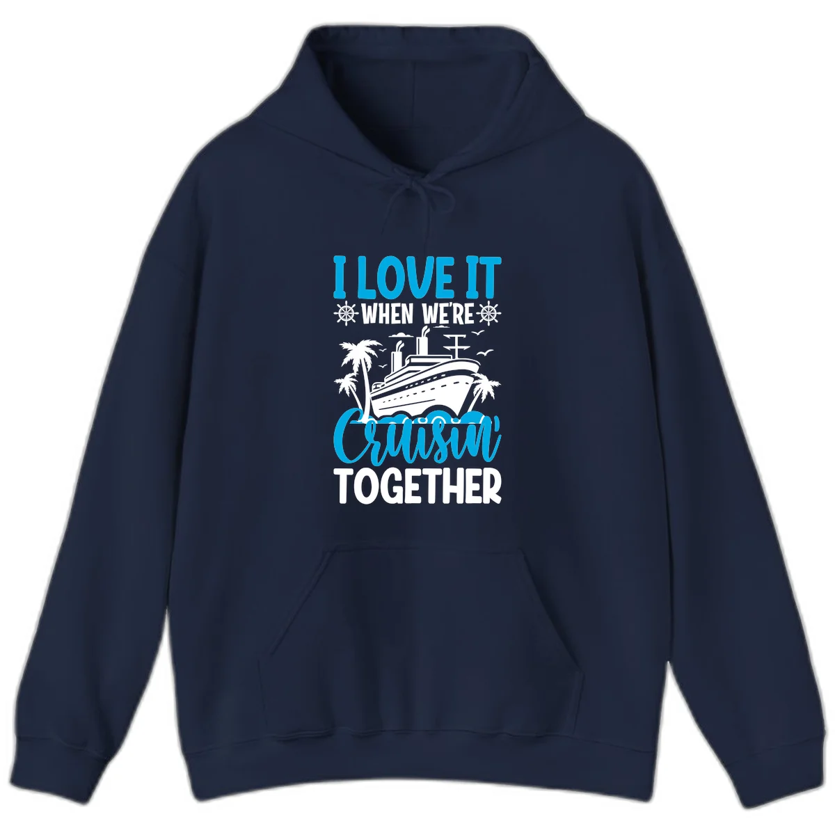 I Love It When We're Cruising Together Hoodie in Navy
