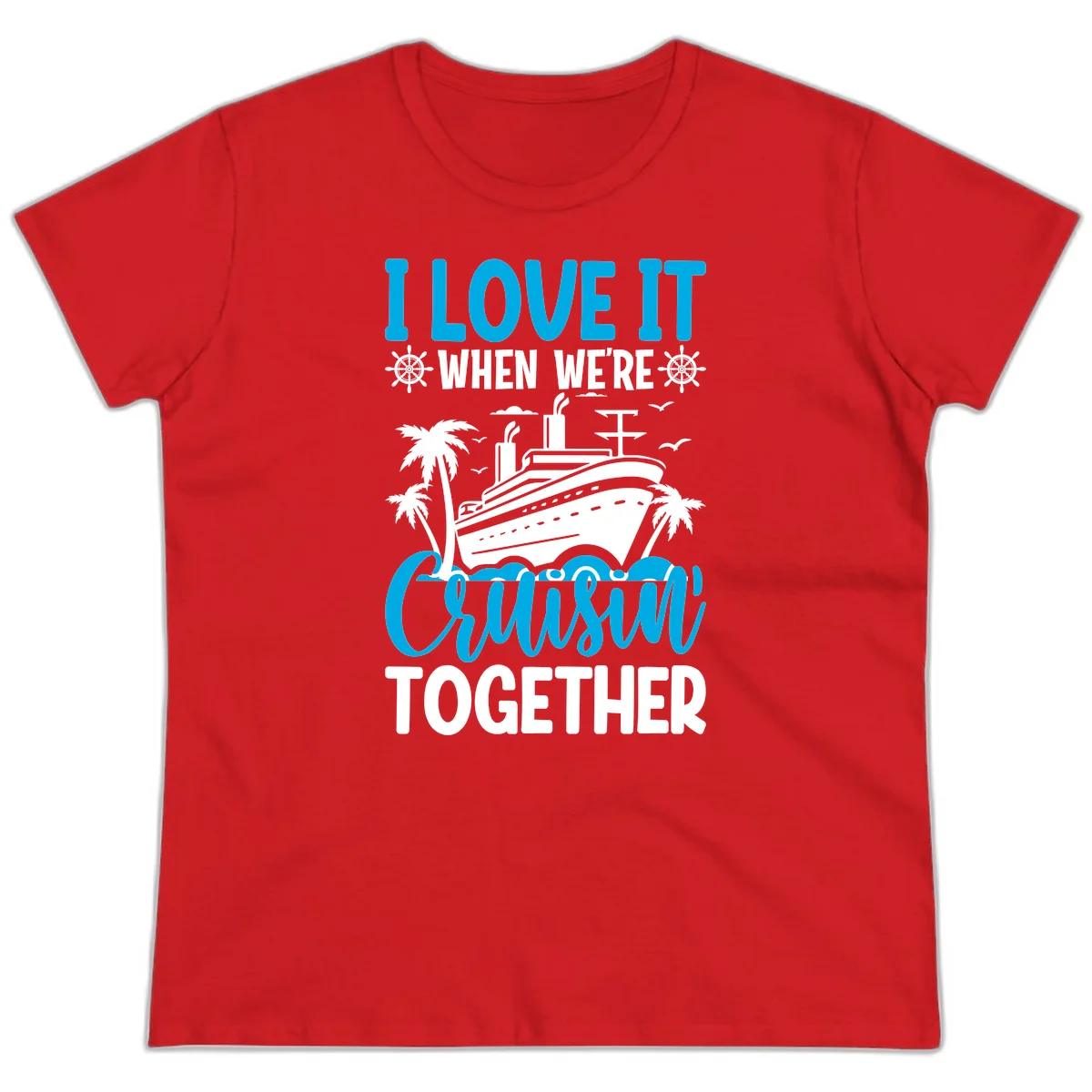 I Love It When We're Cruising Together Ladies Tee in Red