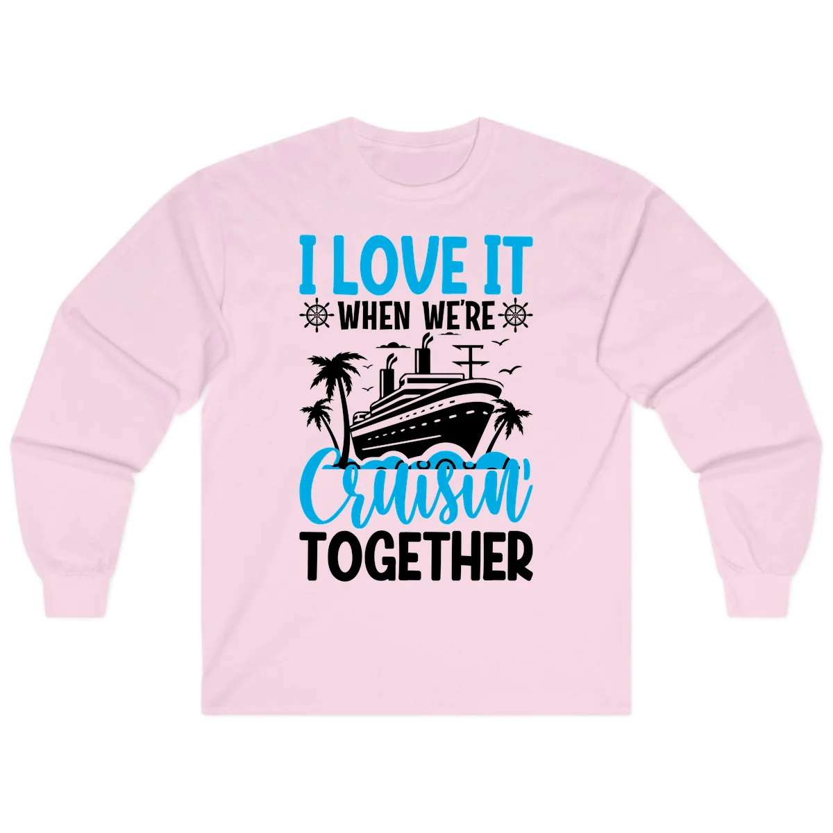 I Love It When We're Cruising Together Long Sleeve in Light Pink