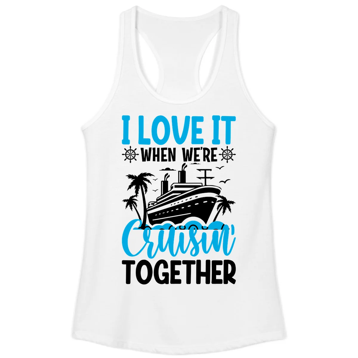 I Love It When We're Cruising Together Ladies Tank in White
