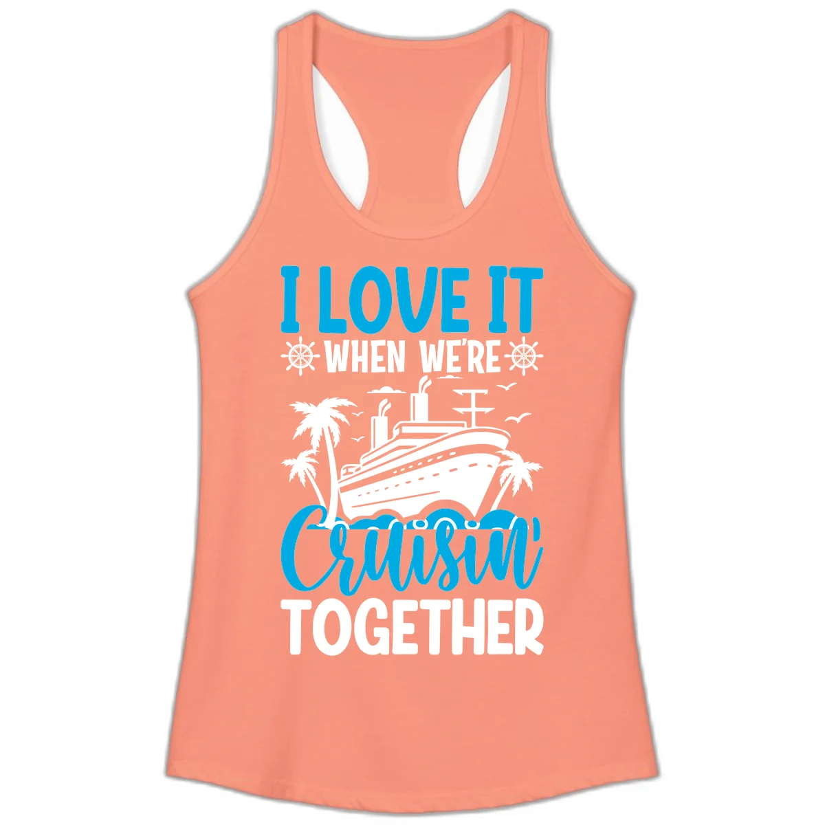 I Love It When We're Cruising Together Ladies Tank in Solid Light Orange