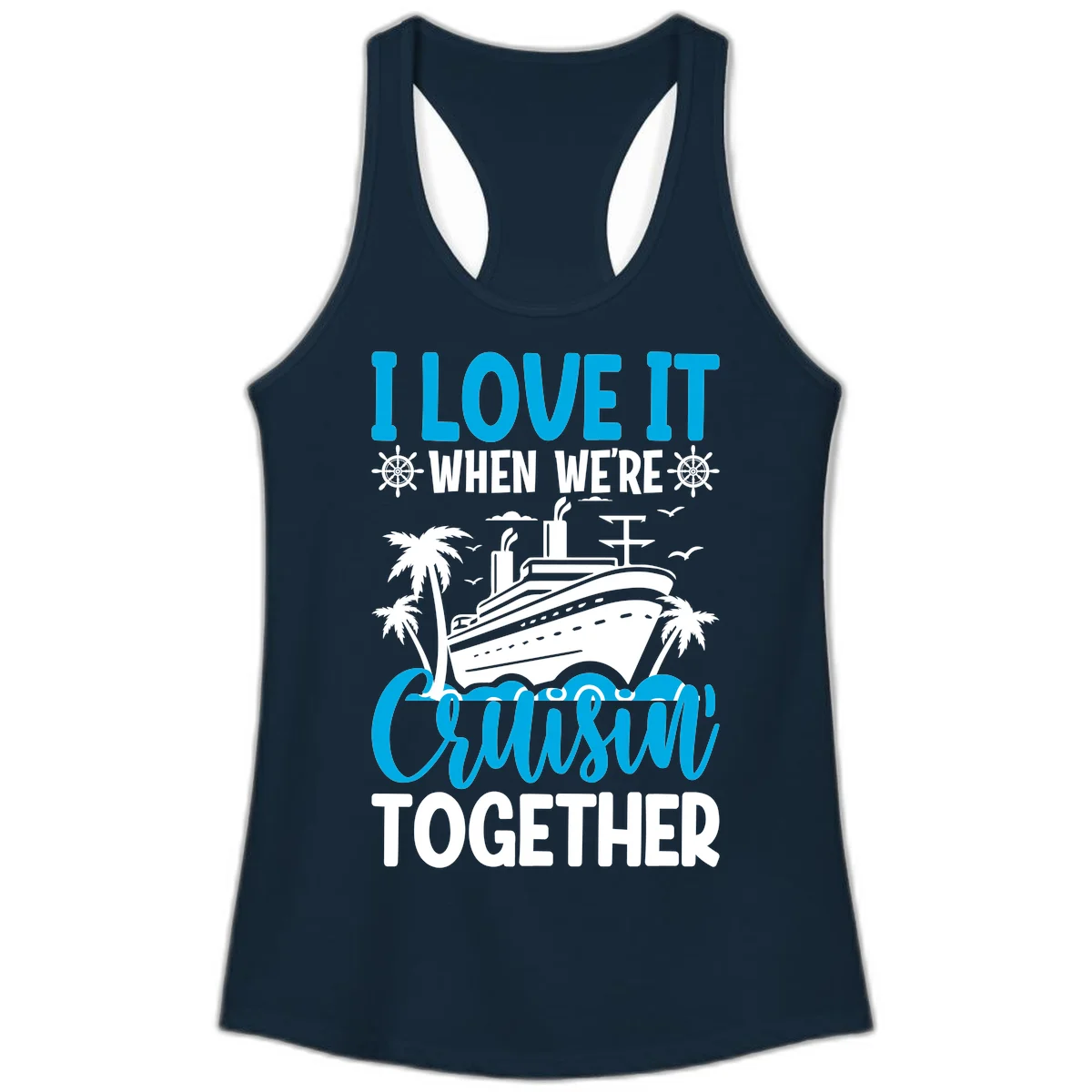 I Love It When We're Cruising Together Ladies Tank in Solid Midnight Navy