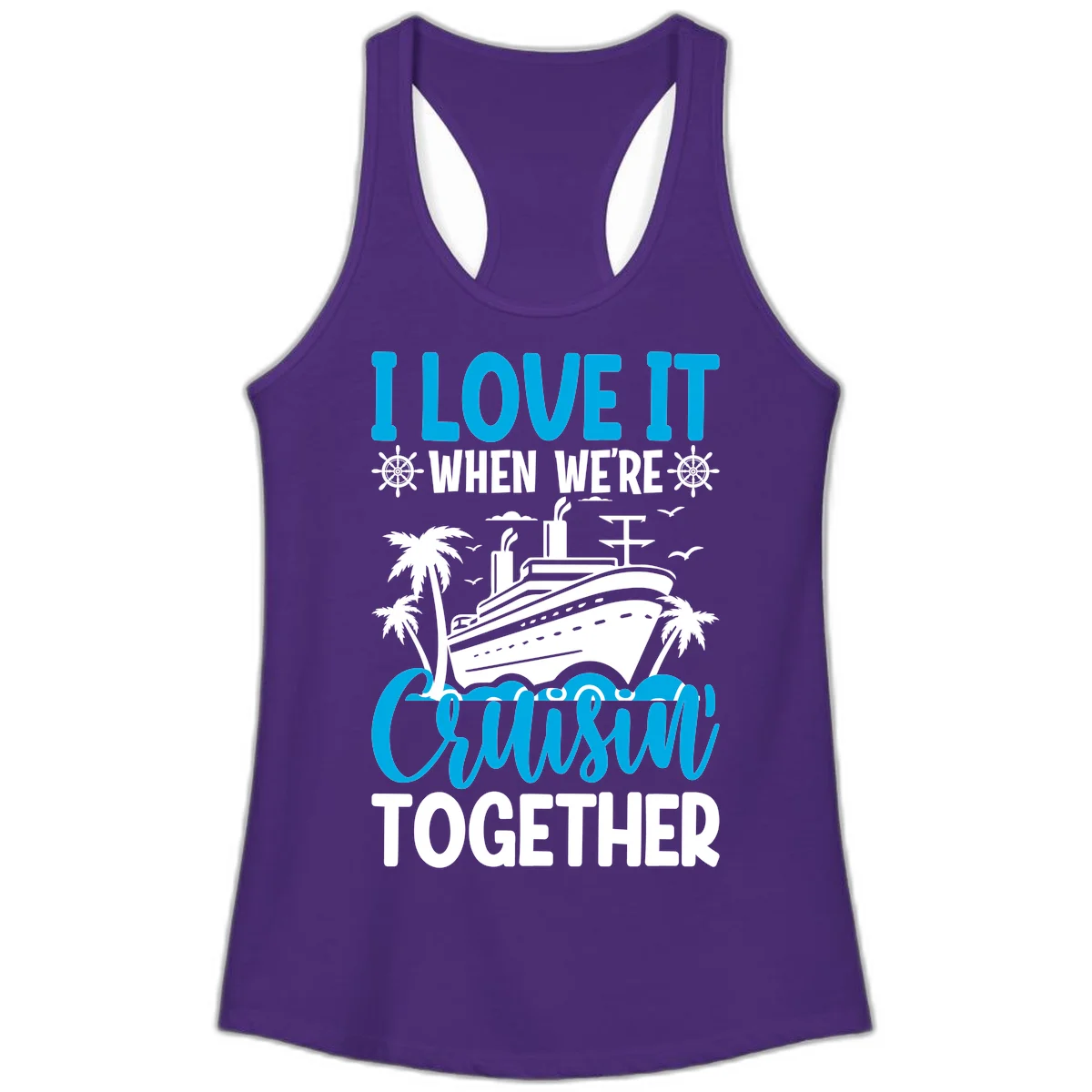 I Love It When We're Cruising Together Ladies Tank in Solid Purple Rush