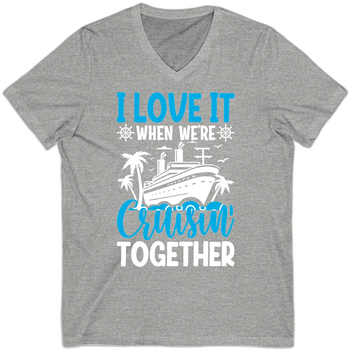 I Love It When We're Cruising Together V-Neck in Athletic Heather