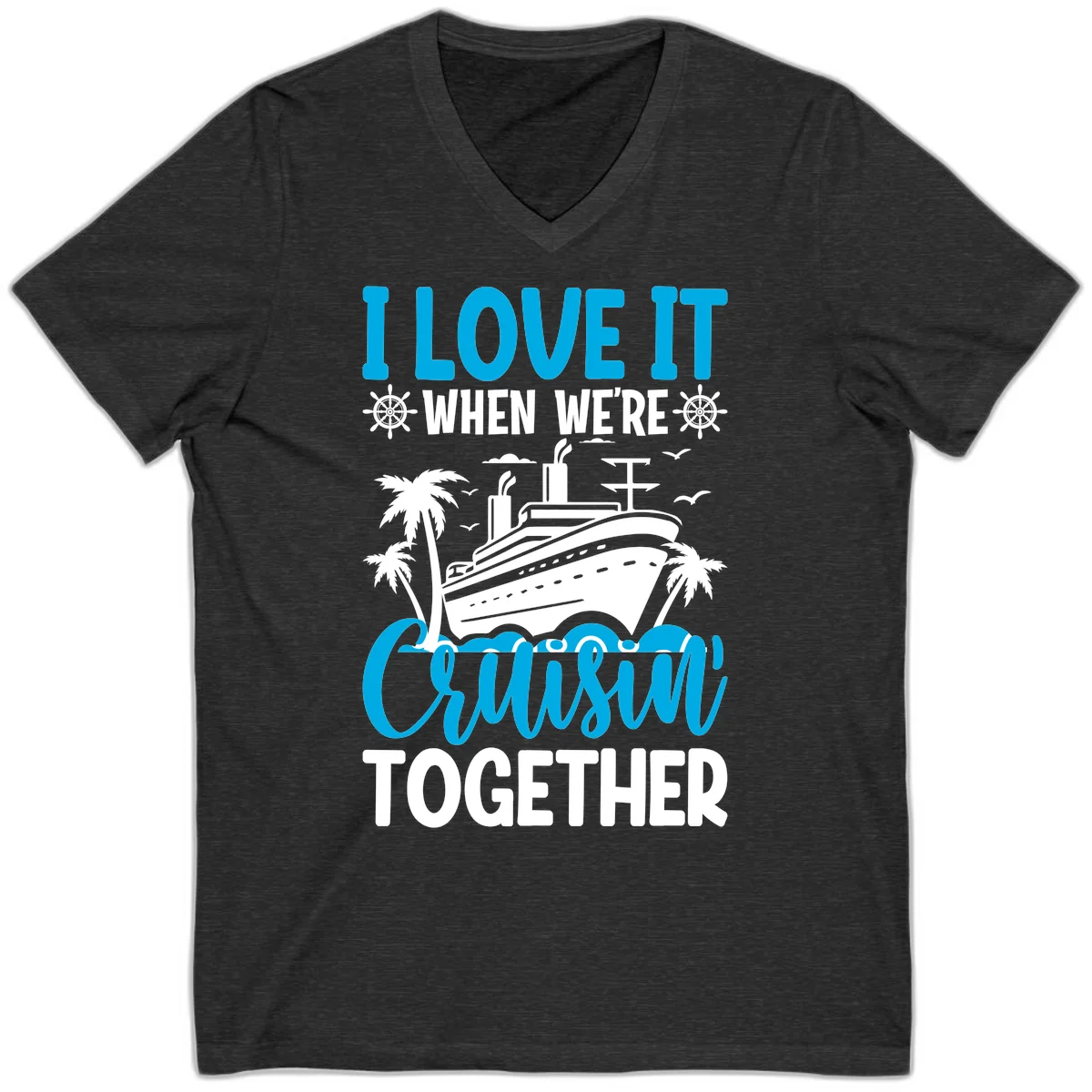 I Love It When We're Cruising Together V-Neck in Dark Grey Heather
