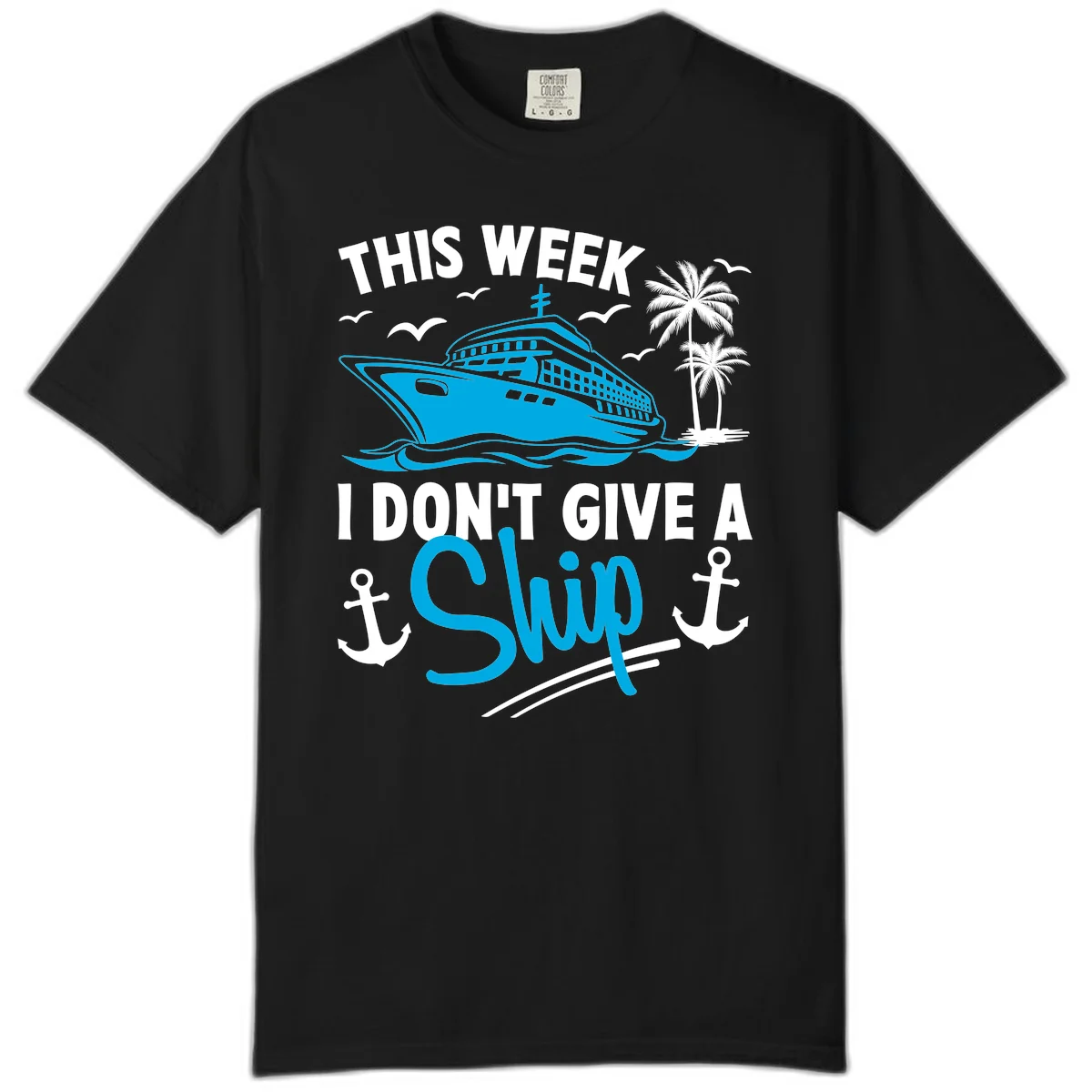 This Week I Don't Give A Ship Comfort Color Tee in Black