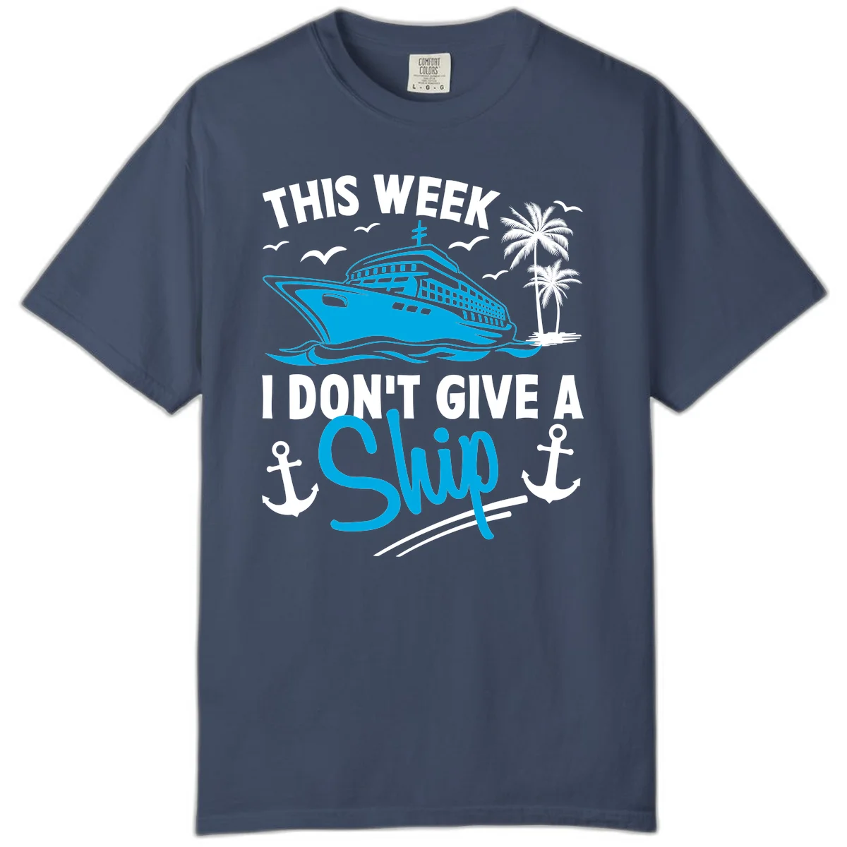 This Week I Don't Give A Ship Comfort Color Tee in Midnight