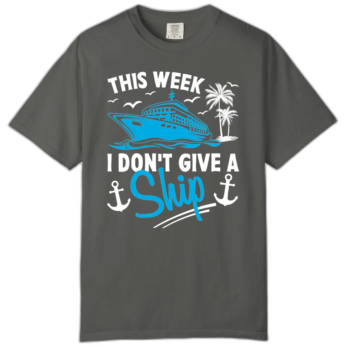 This Week I Don't Give A Ship Comfort Color Tee in Pepper