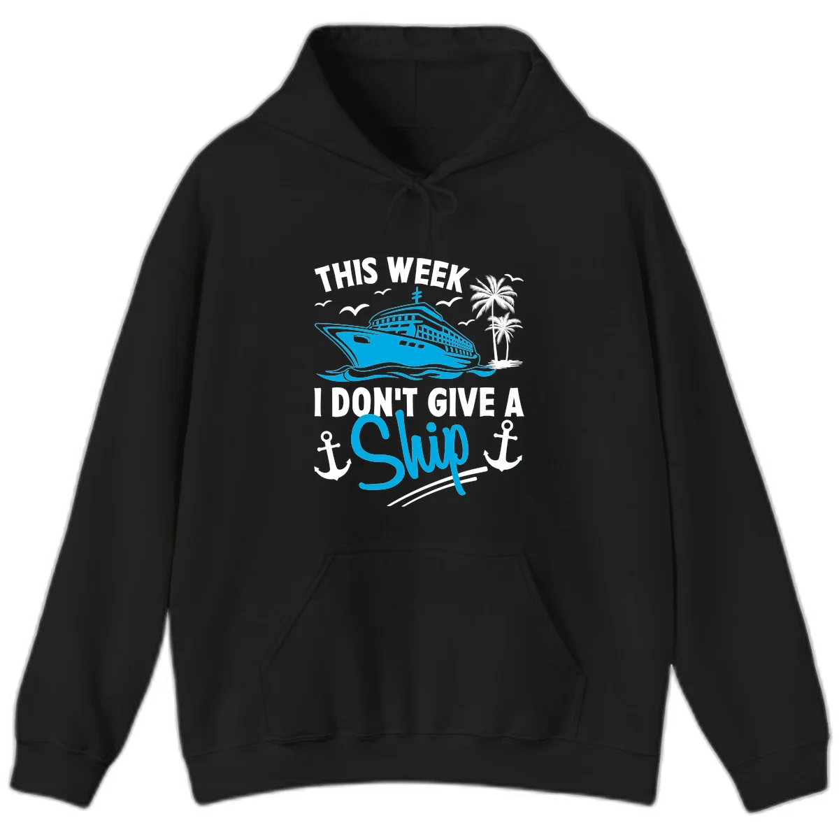 This Week I Don't Give A Ship Hoodie in Black