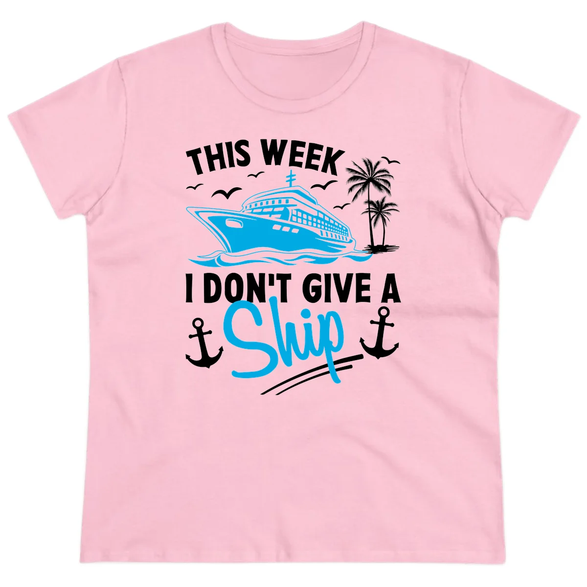 This Week I Don't Give A Ship Ladies Tee in Light Pink