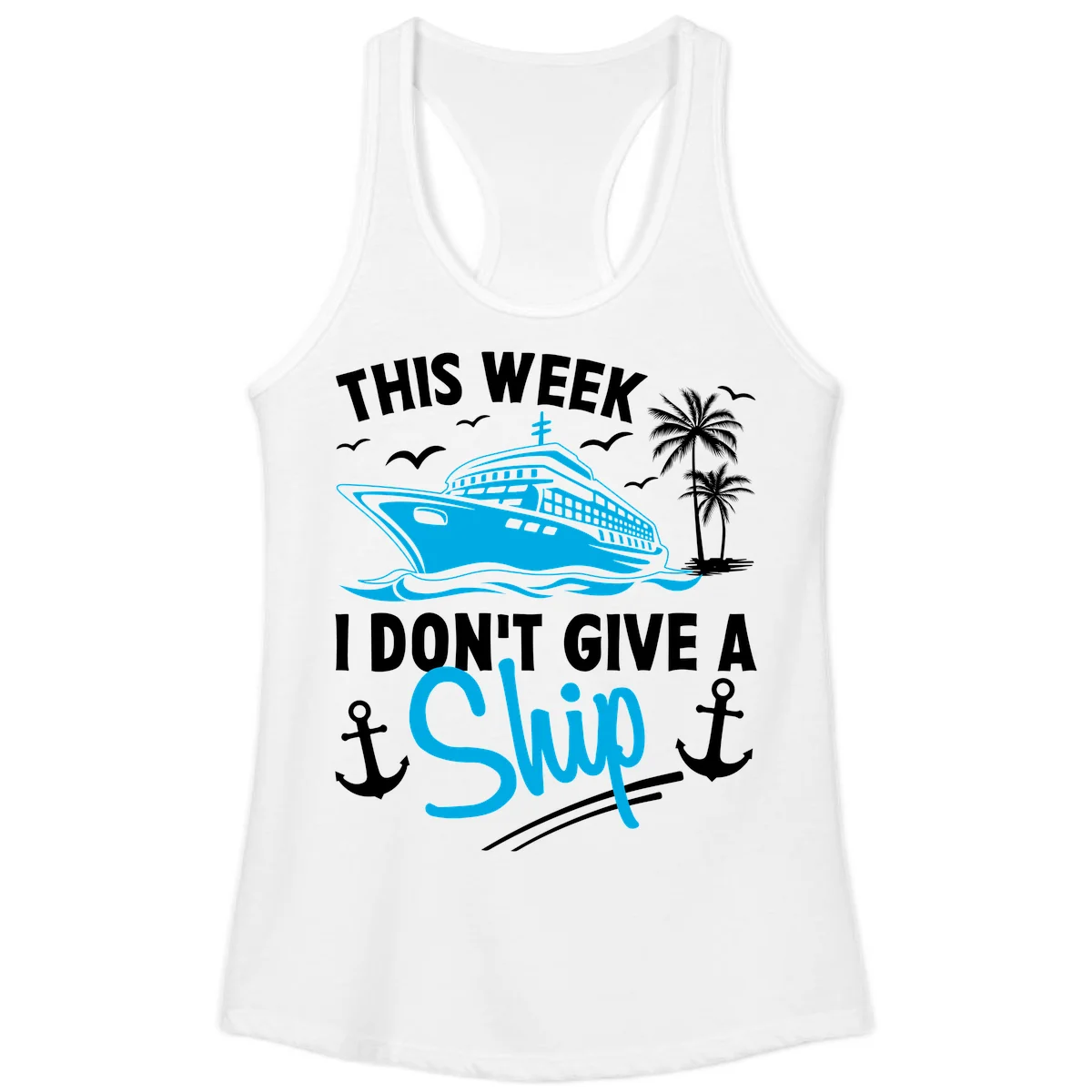 This Week I Don't Give A Ship Ladies Tank Top in White