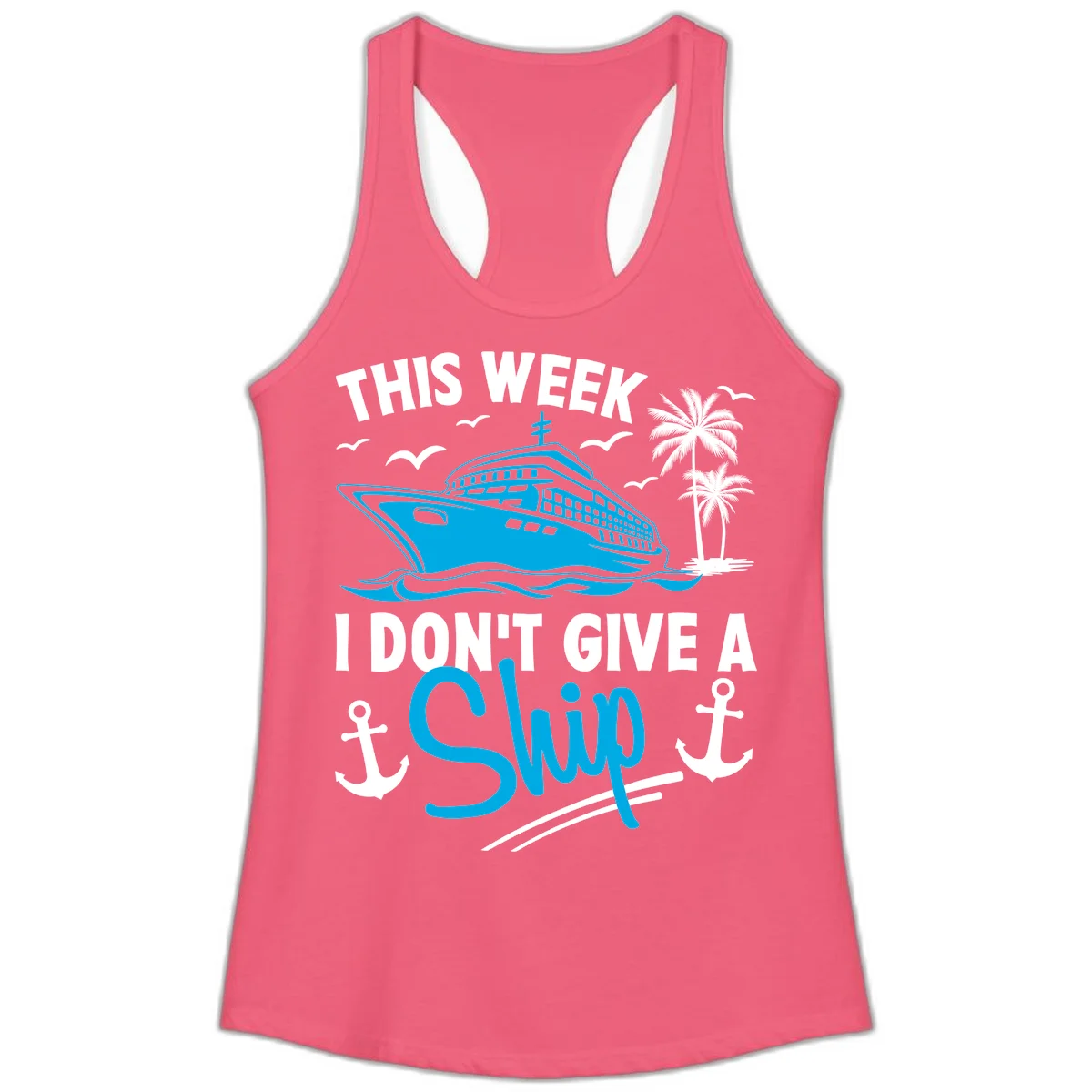 This Week I Don't Give A Ship Ladies Tank Top in Hot Pink