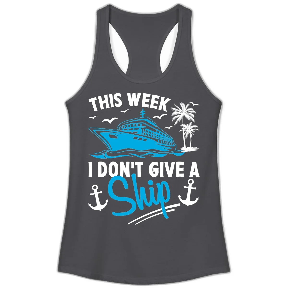 This Week I Don't Give A Ship Ladies Tank Top in Solid Dark Gray