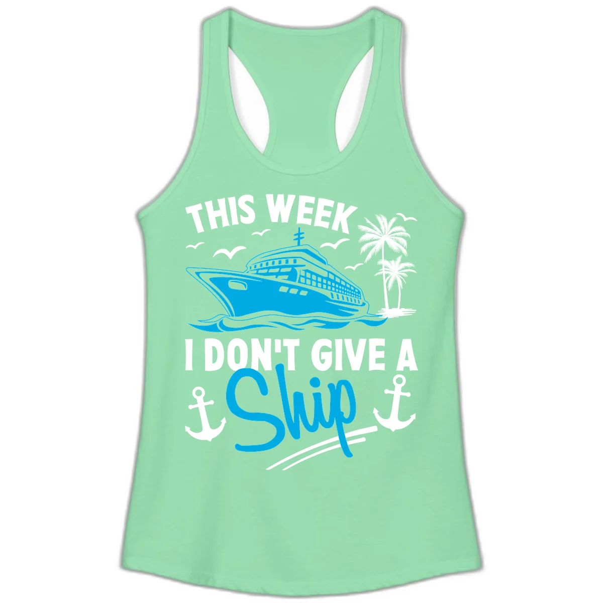 This Week I Don't Give A Ship Ladies Tank Top in Solid Mint