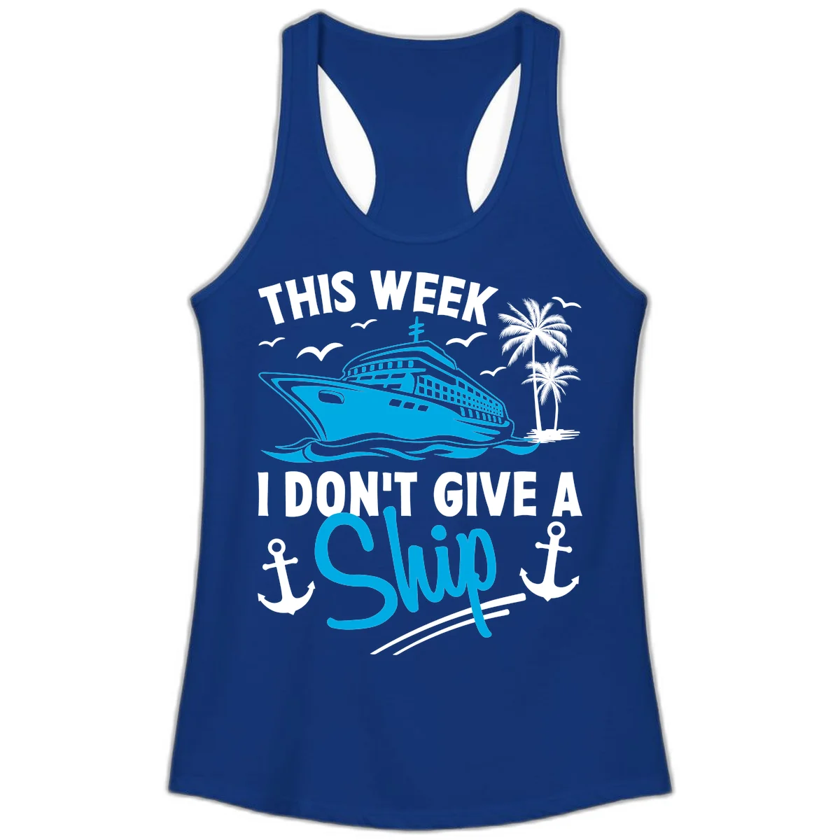 This Week I Don't Give A Ship Ladies Tank Top in Solid Royal