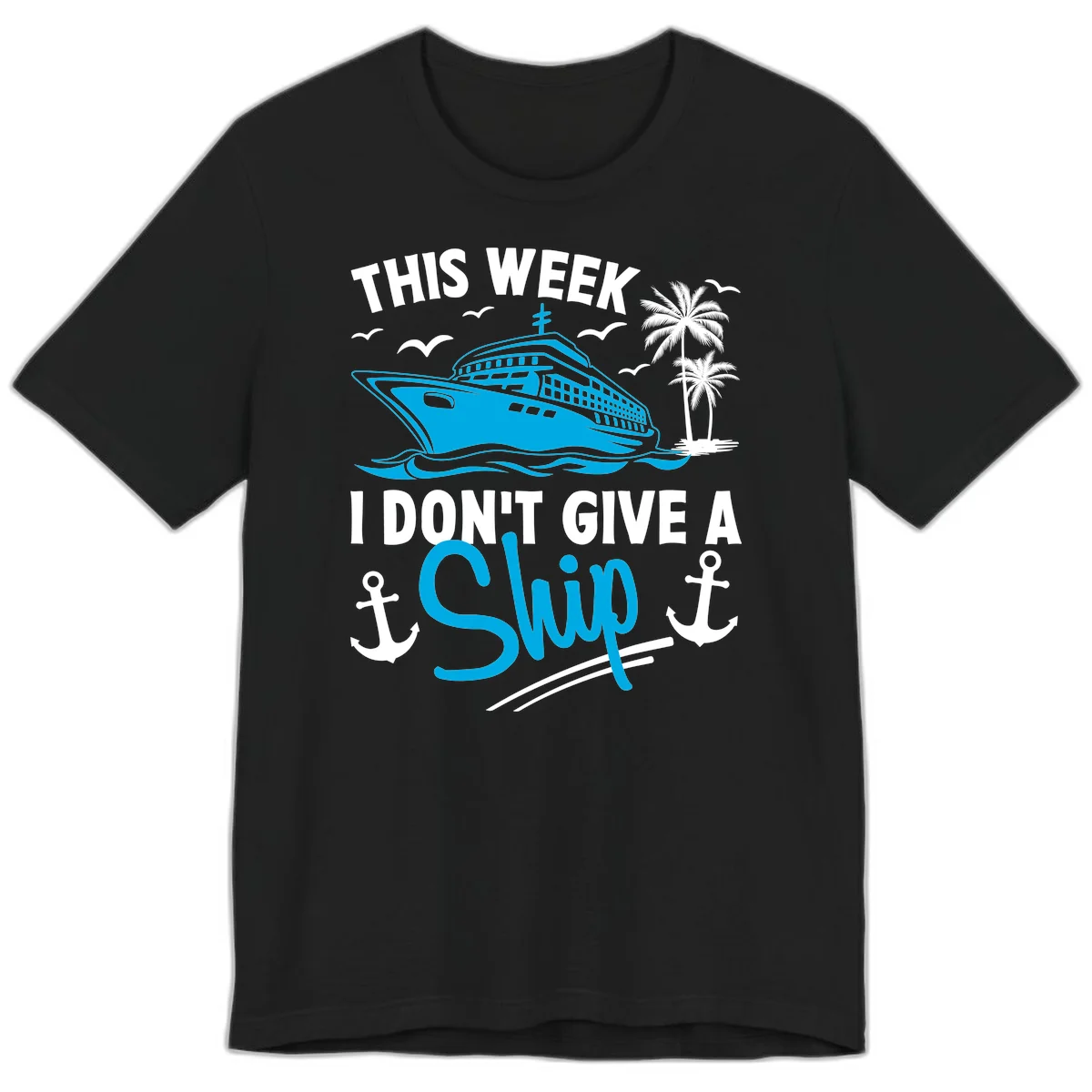 This Week I Don't Give A Ship Premium T-Shirt in Black