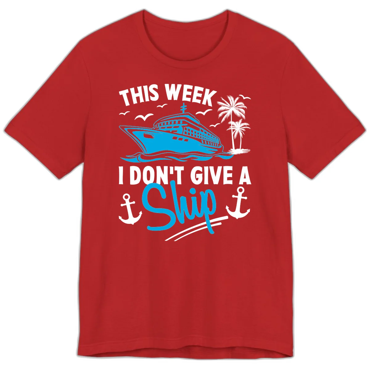 This Week I Don't Give A Ship Premium T-Shirt in Red